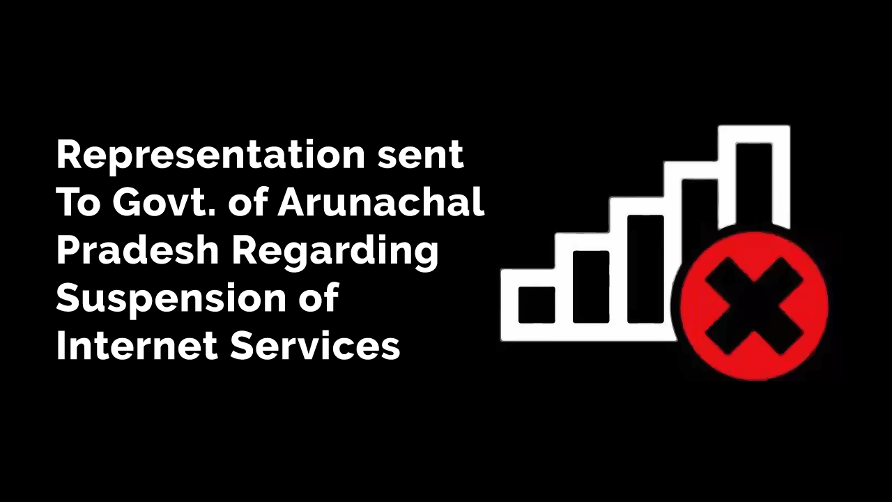 Representation sent to Arunchal Pradesh Government for Suspension of Internet services in 15 districts to curb cheating in State Service Exams