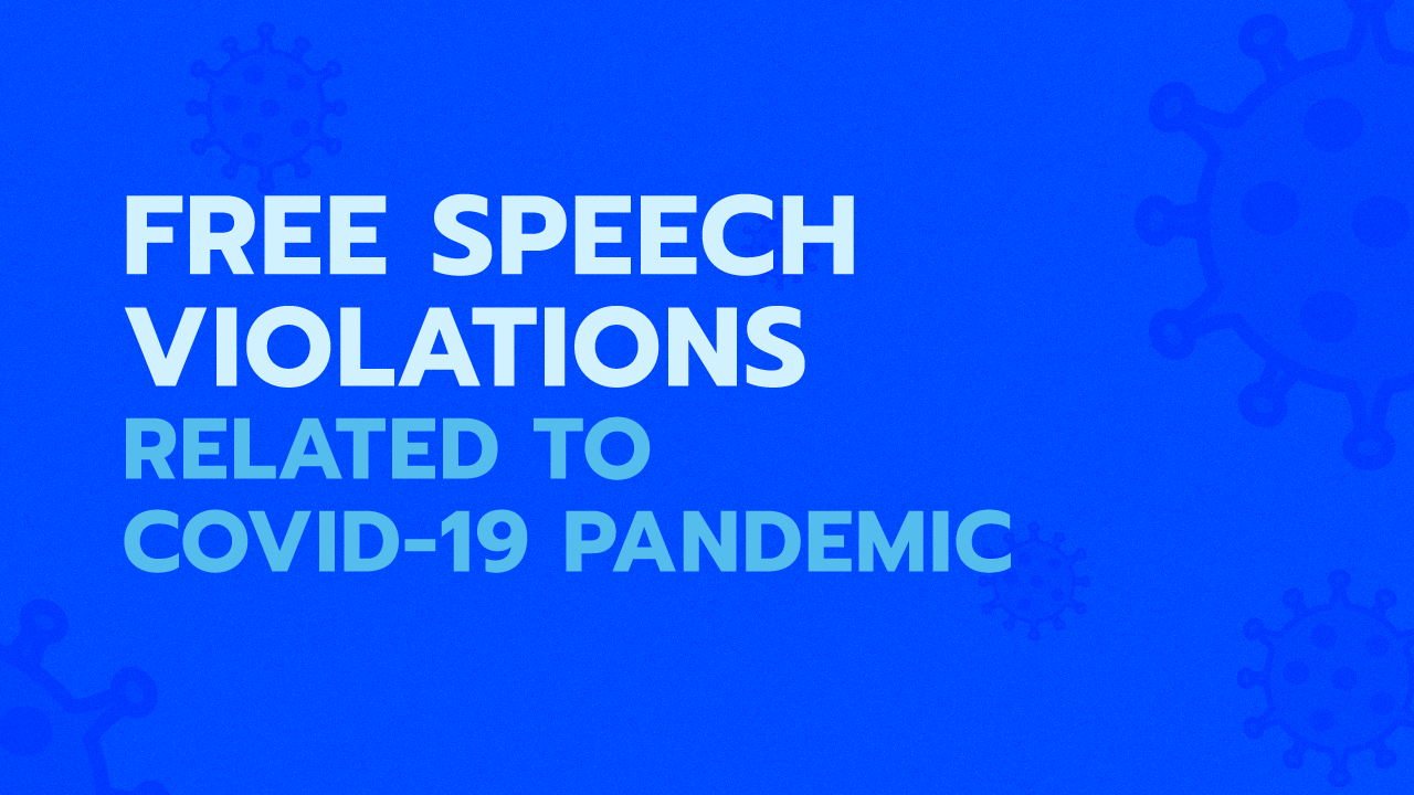 Free Speech Violations related to COVID-19 Pandemic