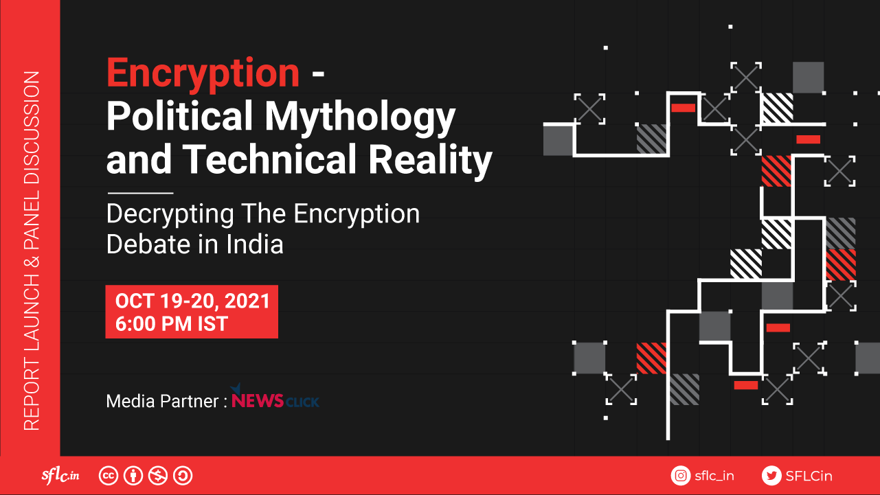 Encryption: Political Mythology and Technical Reality – Decrypting the Encryption debate in India.